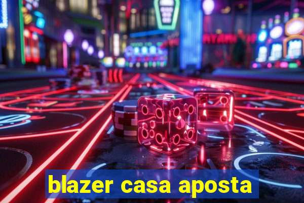 blazer casa aposta